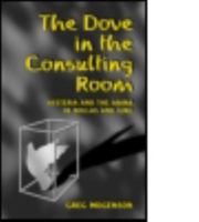 The Dove in the Consulting Room: Hysteria and the Anima in Bollas and Jung 1583912592 Book Cover