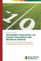 Atividades Interativas no Campo Conceitual dos Números Inteiros 3639895819 Book Cover