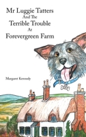 Mr Luggie Tatters and the Terrible Trouble at Forevergreen Farm B0BZZKWW9Z Book Cover