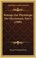 Beitrage Zur Physiologie Der Mycetozoen, Part 1 (1908) 1168327024 Book Cover