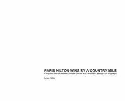 Paris Hilton Wins by a Country Mile: a linguistic face-off between Jacques Derrida and Paris Hilton, through 104 languages 1775296040 Book Cover