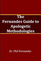 The Fernandes Guide to Apologetic Methods 1540715566 Book Cover
