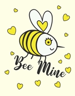 Bee Mine: Cute Bumble Bee For Kids Composition 8.5 by 11 Notebook Valentine Card Alternative 1654625477 Book Cover