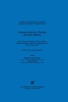 Corporate Takeovers Through Public Markets - General and National Reports:XIV Congress of the International Academy of Comparative Law, Athens, August, 1994 9041101845 Book Cover
