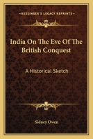 India on the Eve of the British Conquest: A Historical Sketch 1013587383 Book Cover