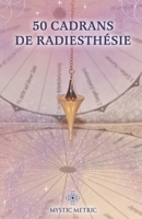 50 Planches & Cadrans de Radiesthésie pour Pendule Divinatoire | Mystic Metric Dowsing Charts (French Edition) B0CN4G4R7Q Book Cover