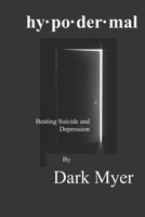 hypodermal: Beating Suicide and Depression 1983318108 Book Cover