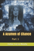 An Acumen of Chance: Part 3 (La Baronia) 1694535916 Book Cover