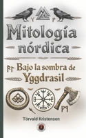 Mitología nórdica: Bajo la sombra de Yggdrasil (Crónicas del Espíritu Humano) (Spanish Edition) B0GX5Q276R Book Cover