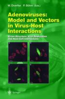Adenoviruses:Model and Vectors in Virus Host Interactions: Virion and Structure, Viral Replication, Host Cell Interactions (Current Topics in Microbiology and Immunology) 3540001549 Book Cover
