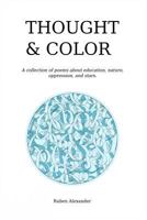 Thought & Color: A collection of poems from 2016 1540841421 Book Cover