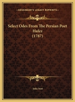 Select Odes From The Persian Poet Hafez 1120308666 Book Cover