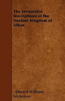 The Vernacular Inscriptions of the Ancient Kingdom of Alban B0BN6M1GNG Book Cover