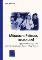 Mundliche Prufung Bestanden!: Tipps, Vorbereitungs- Und Verhaltensstrategien, Die Den Erfolg Sichern 3409114394 Book Cover