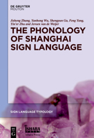 The Phonology of Shanghai Sign Language 3111045048 Book Cover
