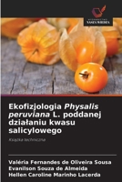 Ekofizjologia Physalis peruviana L. poddanej dzialaniu kwasu salicylowego (Polish Edition) 6630035186 Book Cover