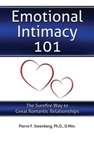 Emotional Intimacy 101: The Surefire Way to Great Romantic Relationships 061566847X Book Cover