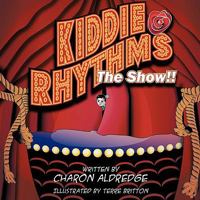 Kiddie Rhythms the Show 1426919700 Book Cover