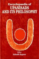 Encyclopaedia of Upanishads and Its Philosophy: An Exposition of the Fundamental Concepts, History, Philosophy, Teaching, Doctrines and the System of Upanishads 8177552910 Book Cover