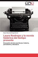 Laura Restrepo y La Novela Historica del Tiempo Presente 384548313X Book Cover