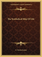 The Symbolical Ship Of Life 1419187104 Book Cover