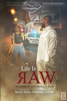 Life is Raw: The Story of a Reformed Outlaw (Hip Hop, Culture, and Education) 1645041069 Book Cover