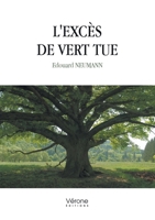 L'excès de vert tue B0CHJ5PNBH Book Cover