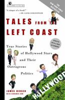 Tales from the Left Coast: True Stories of Hollywood Stars and Their Outrageous Politics 1400053056 Book Cover