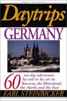 Daytrips Germany: 60 One Day Adventures by Rail or by Car in Bavaria, the Rhineland, the North and the East 080382033X Book Cover