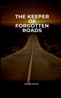 The Keeper of Forgotten Roads 2454607948 Book Cover