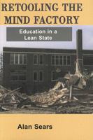 Retooling the Mind Factory: Education in a Lean State 1551930447 Book Cover