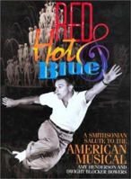 Red Hot & Blue: A Smithsonian Salute to the American Musical 1560986980 Book Cover