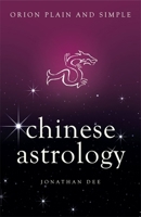 Chinese Astrology, Orion Plain and Simple 1409169596 Book Cover