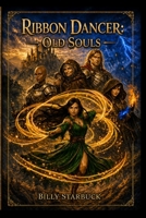 Ribbon dancer: Old Souls B0GZLRB4Y4 Book Cover