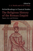 The Religious History of the Roman Empire: Pagans, Jews, and Christians 0199567352 Book Cover