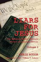 Liars For Jesus: The Religious Right's Alternate Version of American History Vol. 1 1419644386 Book Cover