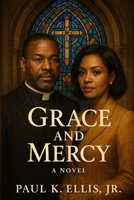 Grace and Mercy - A Novel B0FP5Q2PRX Book Cover