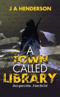 A Town Called Library 1648269184 Book Cover