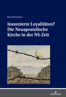 Inszenierte Loyalitaeten?: Die Neuapostolische Kirche in Der Ns-Zeit 363181755X Book Cover