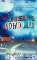 It's a Wonderful Undead Life 1612175848 Book Cover