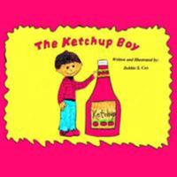 The Ketchup Boy 1425909388 Book Cover
