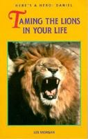 Taming the Lions in Your Life 0875094791 Book Cover