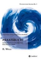 Praxisbuch Systematisch-Integrative Psychosynthese: II. Wille 3746911508 Book Cover