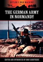The German Army in Normandy 1781592268 Book Cover