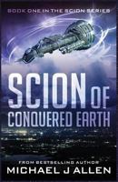 Scion of Conquered Earth 1944357009 Book Cover