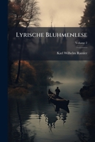 Lyrische Bluhmenlese: VI. VII. VIII. IX. Buch, Volume 2 1178922456 Book Cover
