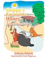 Skippy's Favourite Honey: An Adventure Story B0G1JJQ5X5 Book Cover