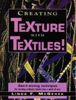 Creating Texture With Textiles 0873416570 Book Cover