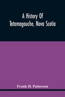 A History of Tatamagouche, Nova Scotia 9354445527 Book Cover