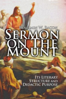 The Sermon on the Mount: Its Literary Structure and Didactic Purpose 1363351680 Book Cover